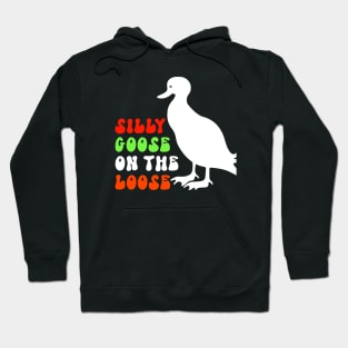 Silly Goose On the Loose Hoodie